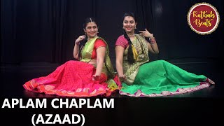 Aplam Chaplam  Azaad Songs  Ft Priyanka Shinde amp Sanika Purohit  By KathakBeats [upl. by Dunn912]