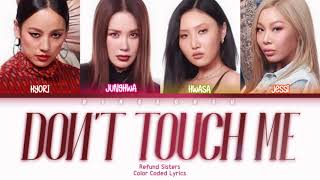 Refund Sisters  Dont Touch Me Lyrics HanRomEngColor CodedLyrics가사  bingsoosh [upl. by Niriam]