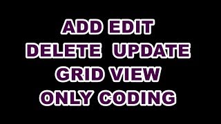 GridView Coding in AspNet  using Visual Studio 2017  insert edit update and delete coding [upl. by Minsk]