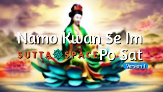 Namo Kwan Se Im Po Sat Namo Guan Shi Yin Pu Sa   LoFi Version 1 [upl. by Arahsal]