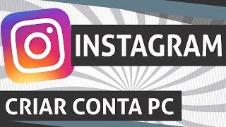 Como CRIAR CONTA no INSTAGRAM pelo PC [upl. by Ennasil]