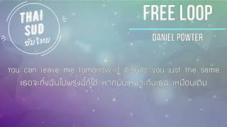 แปลเพลง Free Loop Daniel Powter 𝕋𝕙𝕒𝕚 𝕊𝕦𝕓 ซับไทย [upl. by Yecnuahc]