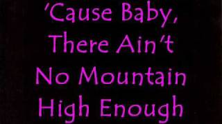 quotAint No Mountain High Enoughquot Lyric [upl. by Anaujahs]