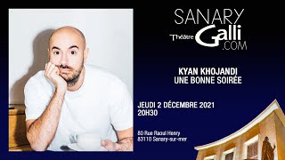 Kyan Khojandi  Une bonne soirée  Jeudi 2 Décembre 2021  Théâtre Galli [upl. by Ialohcin384]