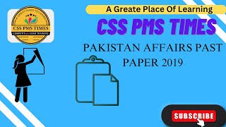 PAKISTAN AFFAIRS PAST PAPER 2019  CSS PMS TIMES [upl. by Eiral]