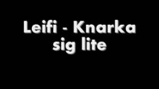 Leifi  Knarka sig lite [upl. by Hilliard]