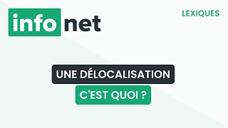 Une délocalisation cest quoi  définition aide lexique tuto explication [upl. by Croix]