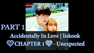 Liskook ffAccidentally In Love  liskook CHAPTER 1  Unexpected  Part 1 [upl. by Floss]