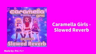 Caramella Girls Slowed Reverb [upl. by Anelac725]