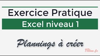 Excel  1 Basique  Exercice Plannings à créer [upl. by Kramal451]