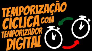 â± COMO configurar um TEMPORIZADOR DIGITAL para atuar como CÃCLICO [upl. by Doloritas]