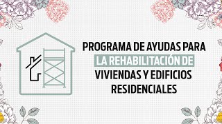 CAMPAÑA DE COMUNICACIÓN SOBRE AYUDAS PARA LA REHABILITACIÓN DE VIVIENDAS Y EDIFICIOS RESIDENCIALES [upl. by Tnahsarp]