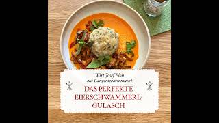 Das perfekte Eierschwammerlgulasch – von Josef Floh aus Langenlebarn  45 [upl. by Bigford]