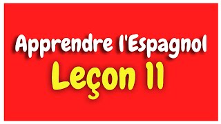 Apprendre lespagnol Leçon 11 Pour Débutants HD [upl. by Acirrehs]