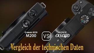 Canon EOS M200 vs Sony A6000 Ein Vergleich der technischen Daten [upl. by Murat404]