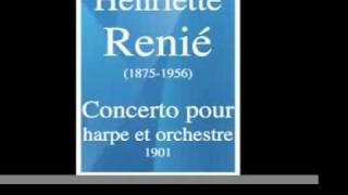 Henriette Renié 18751956  Concerto pour harpe et orchestre 1901 [upl. by Leesen267]