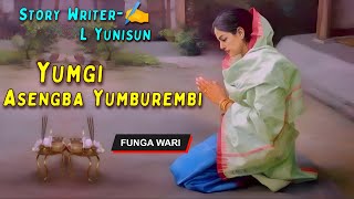 Yumgi Asengba Yumburembi  Manipuri Phunga Wari  Record🎤 Thoibi Keisham  Story✍️L Yunisun [upl. by Lede290]