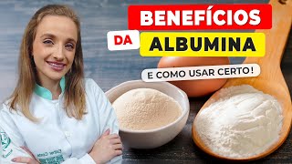 Benefícios da ALBUMINA e COMO USAR CERTO para Emagrecer Massa Muscular e Saúde [upl. by Chiquita]