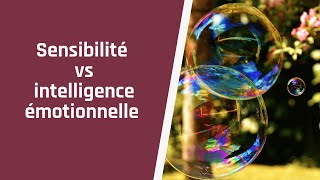 Hypersensibilité vs intelligence émotionnelle hypersensibilité sensible [upl. by Siravart870]