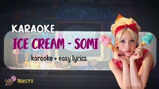 Ice Cream  JEON SOMI 전 소미 Karaoke Easy Lyrics [upl. by Naleag]