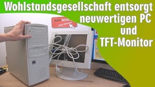 Wohlstandsgesellschaft entsorgt neuwertigen PC und TFTMonitor [upl. by Estelle]