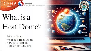 Heat Dome What is it Explained Daily Current Affairs  Powered By Sarat Chandra IAS Academy [upl. by Ahsiuqal28]