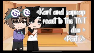 Karl amp Sapnap react to the TNT duo quackity amp Wilbur   mcyt  TNT duo  CloudyMilkii [upl. by Avah]