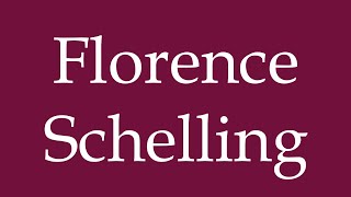 How to Pronounce Florence Schelling Correctly in German [upl. by Aicak]