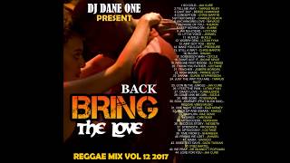 NEW REGGAE MIXTAPE 2017║ DJ DANE ONE ║ OCTOBER 2017 ║ BRING BACK THE LOVE VOL12║ REGGAE LOVE SONG [upl. by Anglo178]