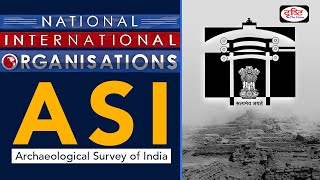 Archaeological Survey Of India ASI Organization  Drishti IAS [upl. by Ciapha]