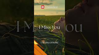 I Miss You female vocal trance trancemusic trance [upl. by Eninaj]