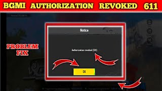 Authorization revoked 611 problem fix pubg mobile  Bgmi authorization revoked 611 [upl. by Anilys16]