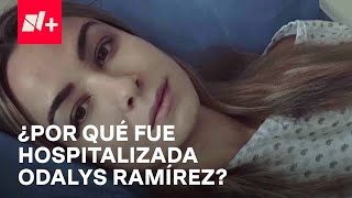 Odalys Ramírez fue hospitalizada ¿qué le paso  Despierta [upl. by Eneladgam]