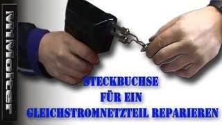 Steckbuchse für ein Gleichstromnetzteil reparieren von M1Molter [upl. by Alekahs829]