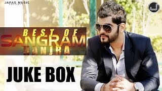 Best Songs of Sangram Hanjra  Audio Jukebox  New Songs 2015  Japas Music [upl. by Alliber]