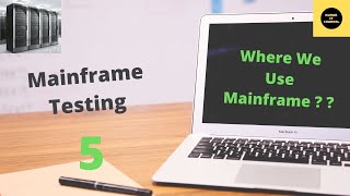 Where We Use Mainframe Systems  Mainframe Testing Tutorial  Part 5 [upl. by Lucho958]