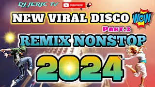 🔥 NEW VIRAL 💥 DISCO NONSTOP REMIX quot 2024 Part 2  DJ JERIC TV [upl. by Mckee]