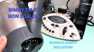 Bimby TM 31 non scalda ricerca guasti [upl. by Truscott234]