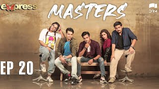 Pakistani Drama  Masters  Episode 20  IAA1O  Express TV Dramas [upl. by Nilde]