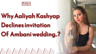 Aaliyah Kashyap slams Ambani wedding as ‘circus’ declines invitation  Wahjoc Entertainment [upl. by Berglund]