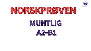 Norskprøven A2B1 Muntlig Del  Eksempler Spørsmål og Svar [upl. by Nyletac]