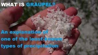 What is Graupel  Graupel Explained [upl. by Rammaj284]