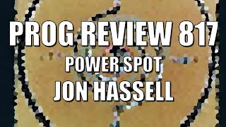 PROG REVIEW 817  Power Spot  Jon Hassell 1986 ALBUM REVIEW Jon Hassell  Topic [upl. by Howland]