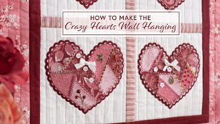 How to Make the Crazy Hearts Wall Hanging  a Shabby Fabrics Tutorial [upl. by Leterg]