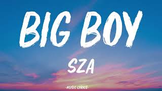 SZA  Big Boy Lyrics [upl. by Welbie]