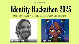 Deciphering Web3 with Michael Sena amp Irene Wu Identity Interoperability and Beyond [upl. by Felicle]