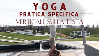 Yoga per rafforzare la verticale sulla testa  Pratica Specifica  Sirsasana  Magdissse [upl. by Julio287]