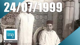 20h Antenne 2 du 24 juillet 1999  Le Roi du Maroc Hassan II est mort  Archive INA [upl. by Celle]