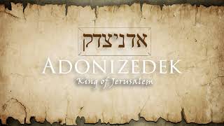 Adonizedek the Mysterious King of Jerusalem [upl. by Anilev]