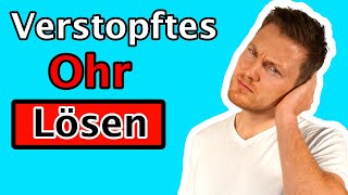 Wie man ein verstopftes Ohr auf natürliche Weise repariert [upl. by Erised230]